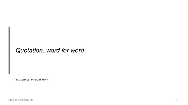 Big quote: A large quotation in italics with a thick opening rule and the attribution below.