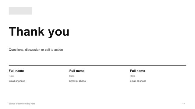 Thank you and contacts: Large closing line and up to three contacts with name, role and address.